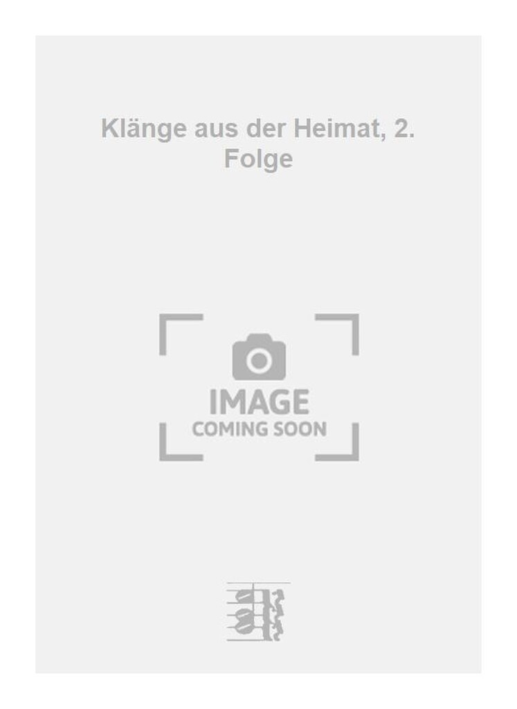 Klänge aus der Heimat, 2. Folge